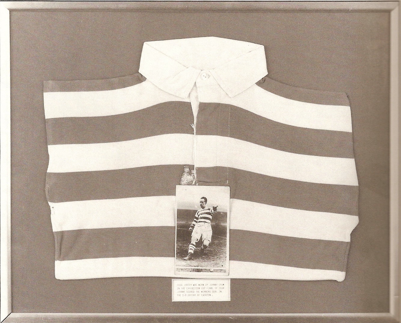 Johnny Crum’s shirt from the 1938 exhibition cup win over Everton which sits proudly in Celtic park this very day.